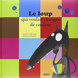 Le  loup qui voulait changer de couleur