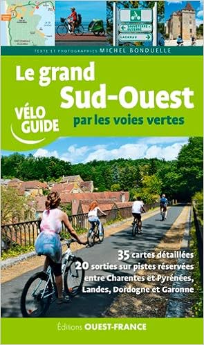 Amazon Fr Le Grand Sud Ouest Par Les Voies Vertes Bonduelle Michel Merienne Patrick Livres