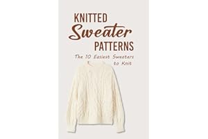 Knitted Sweater Patterns: The 10 Easiest Sweaters to Knit