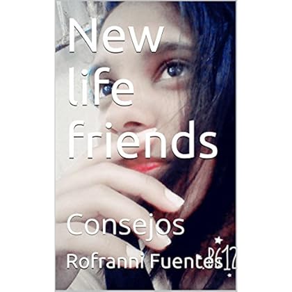 New life friends: Consejos