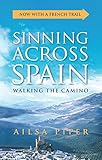 Sinning Across Spain: Walking the Camino by 