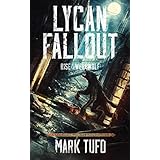 Lycan Fallout:  Rise Of The Werewolf: A Michael Talbot Adventure