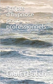 Scripts d’hypnose pour professionnels: 1er degré protocole I.A.S.R Scripts d’hypnose pour professionnels: 1er degré protocole I.A.S.R