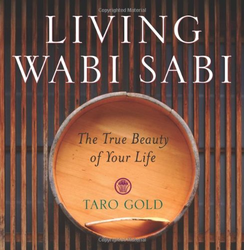 Living Wabi Sabi The True Beauty Of Your Life Gold Taro 9780740739606 Amazon Com Books