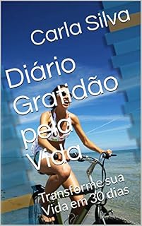 Livro Diário Gratidão pela Vida : Transforme sua Vida em 30 dias