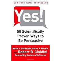 Yes!: 50 Scientifically Proven Ways to Be Persuasive