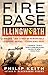 Fire Base Illingworth: An Epic True Story of Remarkable Courage Against Staggering Odds by Philip Keith