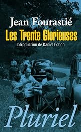 Les  trente glorieuses ou La révolution invisible de 1946 à 1975