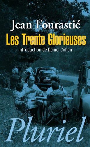 Les  trente glorieuses ou La révolution invisible de 1946 à 1975