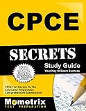 CPCE Secrets Study Guide: CPCE Test Review for the Counselor Preparation Comprehensive Examination