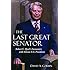 The Last Great Senator: Robert C. Byrd's Encounters with Eleven U.S. Presidents