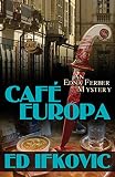 Cafe Europa (Edna Ferber Mysteries Book 6) by Ed Ifkovic