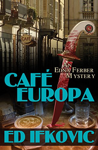 Cafe Europa (Edna Ferber Mysteries Book 6) by Ed Ifkovic