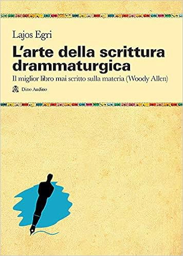L'arte della scrittura drammaturgica L'arte della scrittura drammaturgica