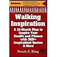 Walking Inspiration: A 12-Month Plan to Inspire your Health and Fitness with 365+ Inspirational Quotes and More (Walking for Health and Fitness)