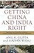Getting China and India Right: Strategies for Leveraging the World's Fastest Growing Economies for Global Advantage