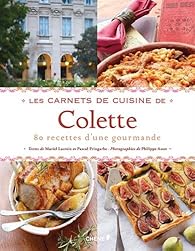 Book's Cover ofLes Carnets de cuisine de Colette: 80 recettes d'une gourmande