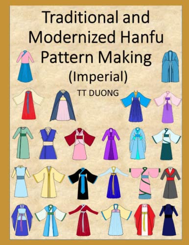 Traditional and Modernized Hanfu Pattern Making (Imperial)