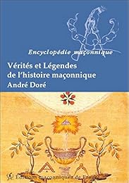 Vérités et légendes de l'histoire maçonnique
