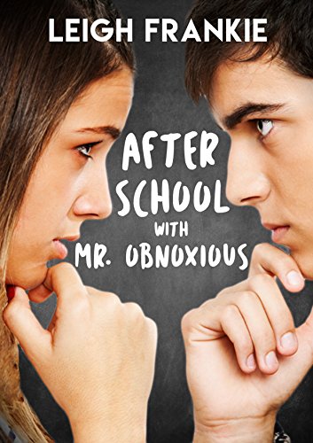 After School with Mr. Obnoxious: A Young Adult Romantic Comedy Novel After School with Mr. Obnoxious: A Young Adult Romantic Comedy Novel