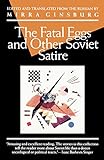 The Fatal Eggs and Other Soviet Satire (Evergreen Book)