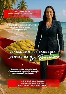 Livro Os Segredos Da Ressureição Empresarial: Vencendo o Pós-Pandemia Dentro Da Lei Brasileira: Volume II Parte II (Os Segredos da Ressurreição Empresarial: Livro 3)