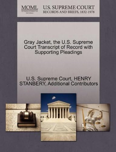 Gray Jacket, the U.S. Supreme Court Transcript of Record with Supporting Pleadings