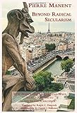 Beyond Radical Secularism: How France and the Christian West Should Respond to the Islamic Challenge