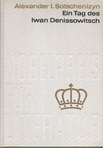 Alexander I Solschenizyn Nobelpreis Fur Literatur 1970 Ein Tag Des Iwan Denissowitsch Amazon De Bucher