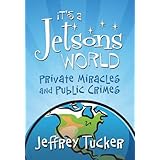 It's a Jetsons World: Private Miracles and Public Crimes (LvMI)