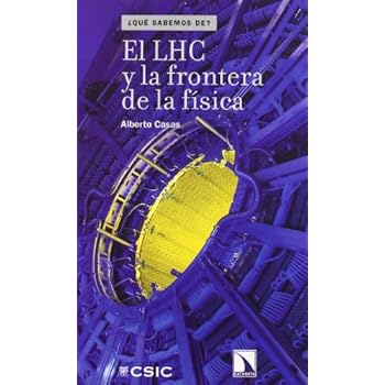 Lhc Y La Frontera De La Fisica El (¿QUÉ SABEMOS DE?)