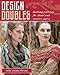 Design Doubles: Knitting Patterns for Shawl and Sweater Pairs by Toby Roxane Barna