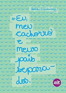 Eu, meu cachorro e meus pais separados