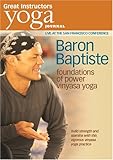 Yoga Journal: Baron Baptiste's Foundations of Power Vinyasa Yoga
