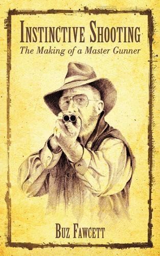 Download Instinctive Shooting: The Making of a Master Gunner Download Instinctive Shooting: The Making of a Master Gunner