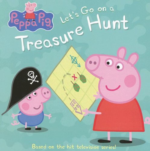 Peppa Pig: Let's Go On A Treasure Hunt (Peppa Pig) Peppa Pig: Let's Go On A Treasure Hunt (Peppa Pig)