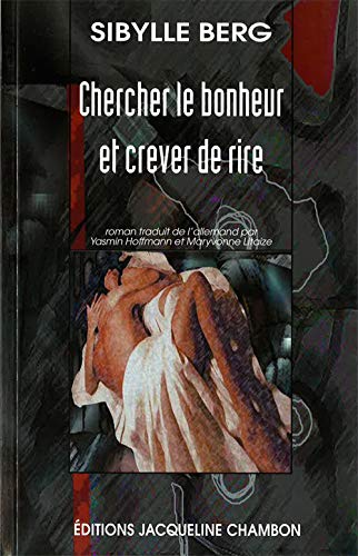 Chercher le bonheur et crever de rire