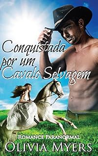 Livro Conquistada por um Cavalo Selvagem: Romance Paranormal (Ficção romântica moderna para mulheres)