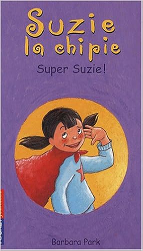 Suzie La Chipie Tome 16 Super Suzie Amazon De Park Barbara Fremdsprachige Bucher Suzie La Chipie Tome 16 Super Suzie Amazon De Park Barbara Fremdsprachige Bucher