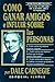 Como Ganar Amigos e Influir en las Personas (Spanish Edition)