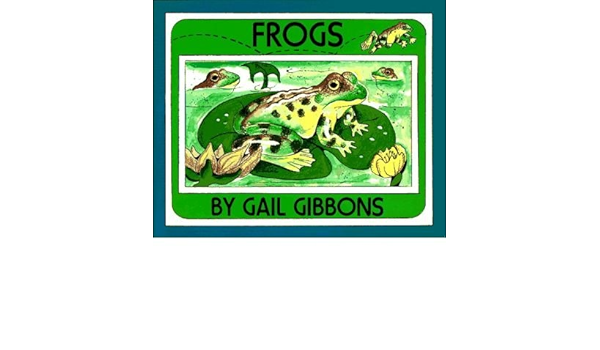 By Gail Gibbons Frogs Reprint 1994 09 16 Paperback Gibbons Gail 8601422162394 Amazon Com Books
