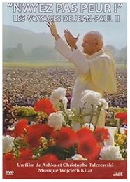 \#N'ayez Pas Peur !\# : Les Voyages De Jean-Paul Ii