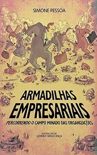Livro ARMADILHAS EMPRESARIAIS: Percorrendo o campo minado das organizações