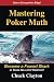 Mastering Poker Math: Become a Feared Shark in Texas No-Limit Hold'em by Chuck Clayton