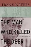 The Man Who Killed The Deer: A Novel of Pueblo Indian Life by 