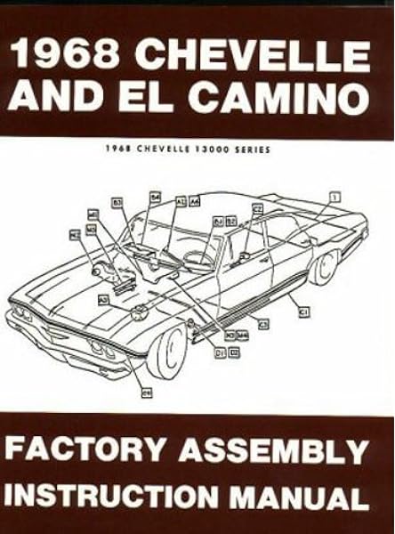 1968 Chevelle El Camino Factory Assembly Instruction Manual Covers Chevelle Malibu Ss Monte Carlo Station Wagons And El Camino Chevy Chevrolet 68 Gm Chevy Chevrolet Chevelle El Camino Malibu Gm Chevy 1968 Chevelle El Camino Factory Assembly Instruction Manual Covers Chevelle Malibu Ss Monte Carlo Station Wagons And El Camino Chevy Chevrolet 68 Gm Chevy Chevrolet Chevelle El Camino Malibu Gm Chevy