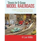 'Streets for O-Gauge Model Railroads: A Guide to Operable Model Roadways on O-Gauge Toy Train Layouts
