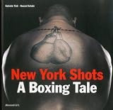 New York Shots: A Boxing Tale by 