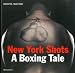 New York Shots: A Boxing Tale by 