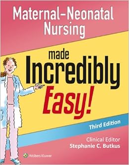 Maternal-Neonatal Nursing Made Incredibly Easy! (Incredibly Easy! Series®)